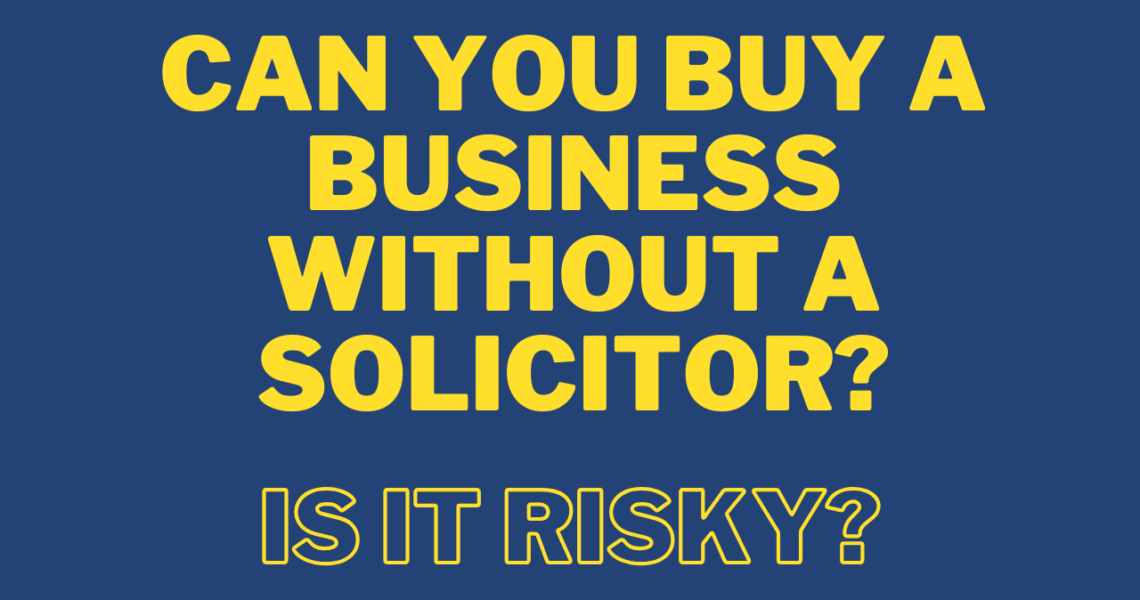 Can You Buy a Business Without a Solicitor